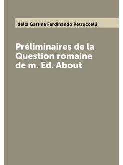 Préliminaires de la Question romaine de m. Ed. About