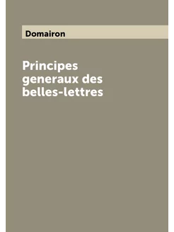 Principes generaux des belles-lettres