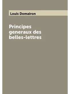 Principes generaux des belles-lettres