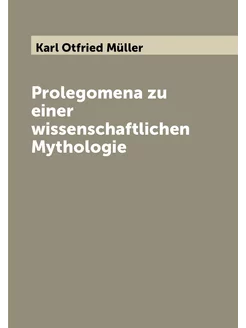 Prolegomena zu einer wissenschaftlichen Mythologie