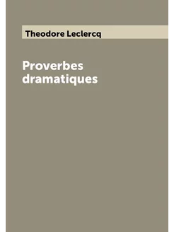 Proverbes dramatiques