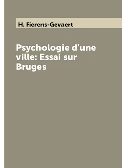 Psychologie d'une ville Essai sur Bruges