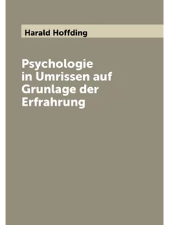 Psychologie in Umrissen auf Grunlage der Erfrahrung