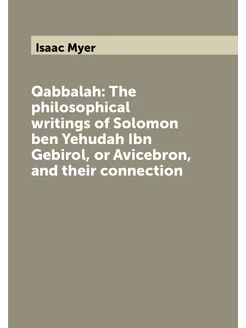 Qabbalah The philosophical writings of Solomon ben