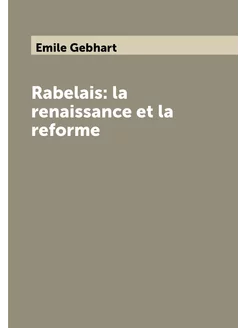 Rabelais la renaissance et la reforme