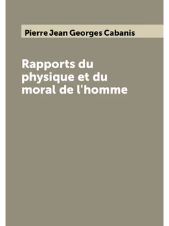 Rapports du physique et du moral de l'homme