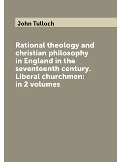 Rational theology and christian philosophy in Englan