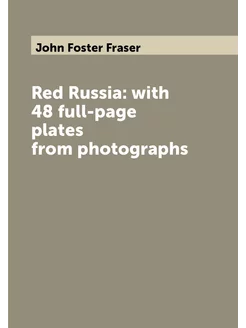 Red Russia with 48 full-page plates from photographs