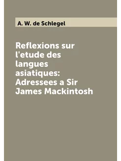 Reflexions sur l'etude des langues asiatiques Adres