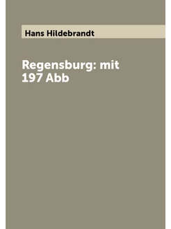 Regensburg mit 197 Abb