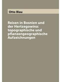 Reisen in Bosnien und der Hertzegowina topographisc