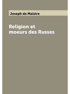 Religion et moeurs des Russes