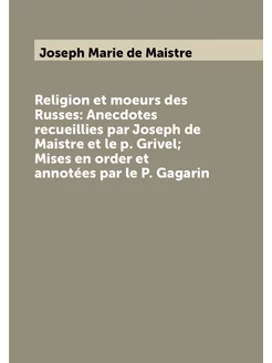 Religion et moeurs des Russes Anecdotes recueillies