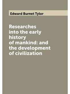 Researches into the early history of mankind and th