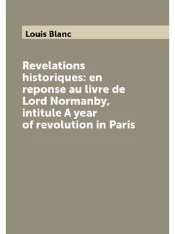 Revelations historiques en reponse au livre de Lord