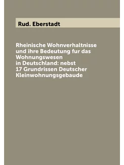 Rheinische Wohnverhaltnisse und ihre Bedeutung fur d