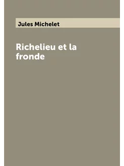 Richelieu et la fronde