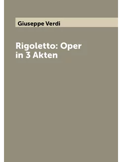 Rigoletto Oper in 3 Akten