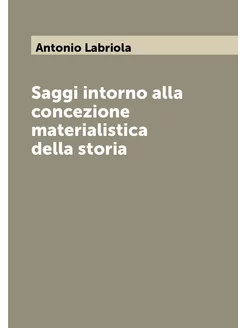 Saggi intorno alla concezione materialistica della s