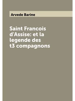 Saint Francois d'Assise et la legende des t3 compag