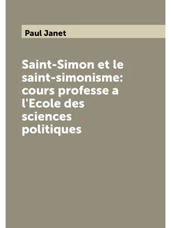 Saint-Simon et le saint-simonisme cours professe a