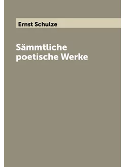 Sämmtliche poetische Werke