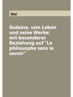 Sedaine, sein Leben und seine Werke mit besonderer