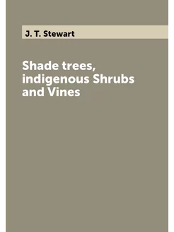 Shade trees, indigenous Shrubs and Vines