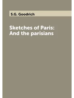 Sketches of Paris And the parisians