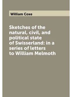 Sketches of the natural, civil, and political state