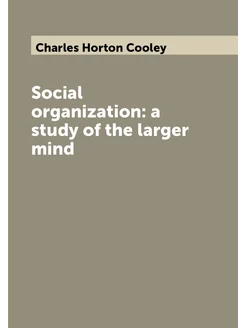 Social organization a study of the larger mind