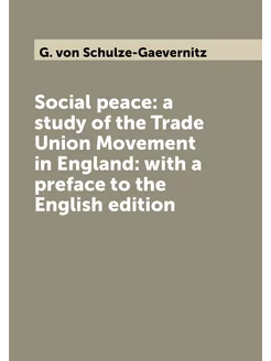 Social peace a study of the Trade Union Movement in