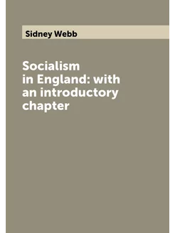 Socialism in England with an introductory chapter