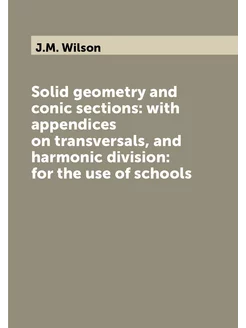 Solid geometry and conic sections with appendices o