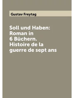 Soll und Haben Roman in 6 Büchern. Histoire de la g