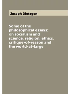 Some of the philosophical essays on socialism and s