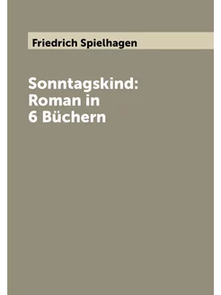 Sonntagskind Roman in 6 Büchern