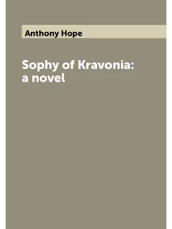 Sophy of Kravonia a novel