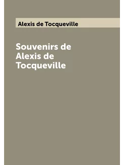 Souvenirs de Alexis de Tocqueville