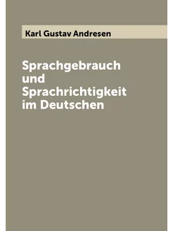 Sprachgebrauch und Sprachrichtigkeit im Deutschen