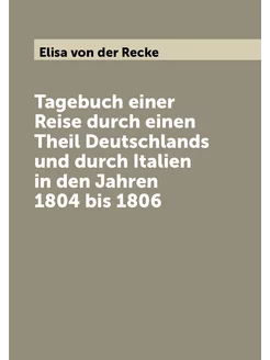 Tagebuch einer Reise durch einen Theil Deutschlands