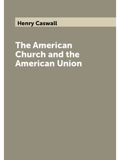 The American Church and the American Union