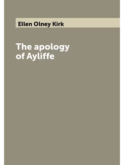 The apology of Ayliffe