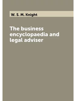 The business encyclopaedia and legal adviser