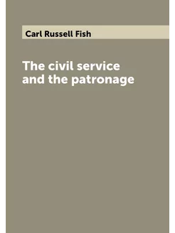 The civil service and the patronage