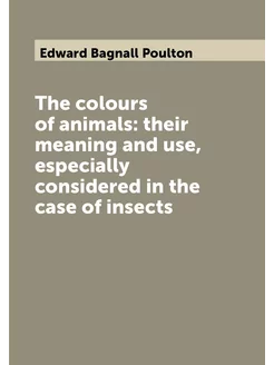 The colours of animals their meaning and use, espec