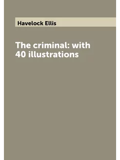 The criminal with 40 illustrations