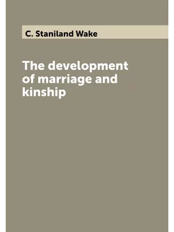 The development of marriage and kinship