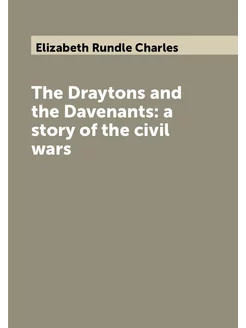 The Draytons and the Davenants a story of the civil