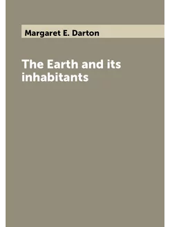 The Earth and its inhabitants